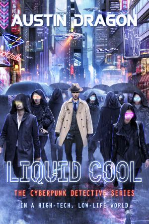 [Liquid Cool 01] • Liquid Cool · the Cyberpunk Detective Series